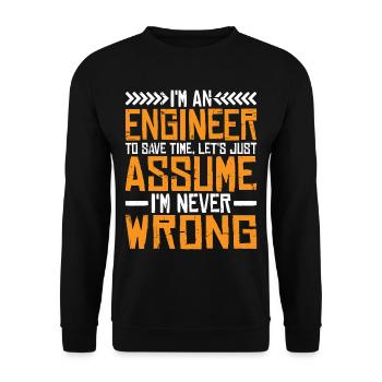 m An Engineer, Let's Just Assume Im Never Wrong - Unisex Sweatshirt - black - Front - Alina (178cm) & Michal (187cm)