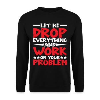 Laissez-moi tout laisser tomber et travailler sur votre problème - Sweat-shirt Unisexe - noir - Devant - Alina (178cm) & Michal (187cm)