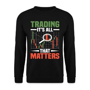 Le trading, c’est tout ce qui compte - Sweat-shirt Unisexe - noir - Devant - Alina (178cm) & Michal (187cm)
