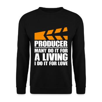 Producer Many Do It For A Living I Do It For Love - Unisex Pullover - Schwarz - Vorne - Alina (178cm) & Michal (187cm)