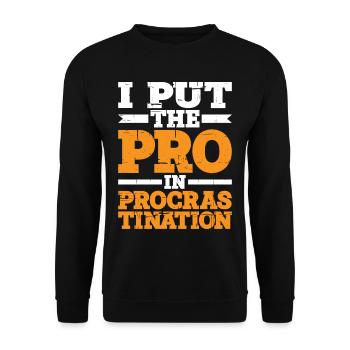 I Put The Pro In Procrastination 4 - Unisex Pullover - Schwarz - Vorne - Alina (178cm) & Michal (187cm)