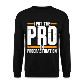 I Put The Pro In Procrastination 5 - Unisex Pullover - Schwarz - Vorne - Alina (178cm) & Michal (187cm)