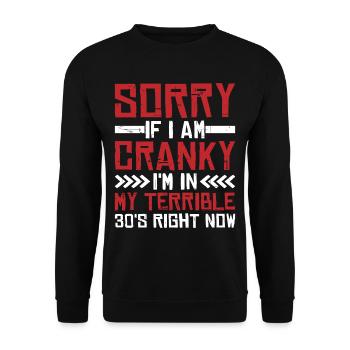 Sorry If I Am Cranky, I'm In My Terrible 30s Now19 - Unisex Sweatshirt - black - Front - Alina (178cm) & Michal (187cm)