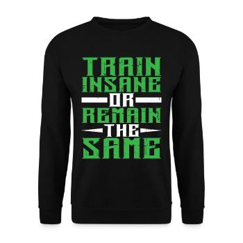 Train Insane Or Remain The Same 7 - Unisex Sweatshirt - black - Front - Alina (178cm) & Michal (187cm)