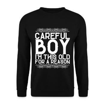 Careful Boy, I'm This Old For A Reason 2 - Unisex Pullover - Schwarz - Vorne - Alina (178cm) & Michal (187cm)
