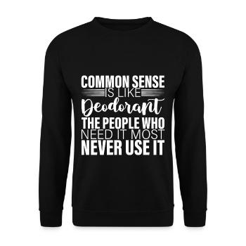 Common Sense Is Like Deodorant 2 - Unisex Sweatshirt - black - Front - Alina (178cm) & Michal (187cm)