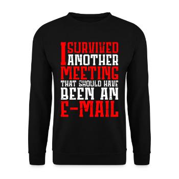 I Survived Another Meeting 12 - Unisex Sweatshirt - black - Front - Alina (178cm) & Michal (187cm)