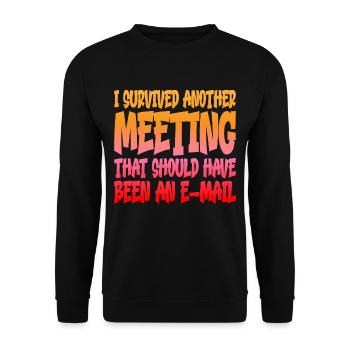 I Survived Another Meeting 14 - Unisex Sweatshirt - black - Front - Alina (178cm) & Michal (187cm)