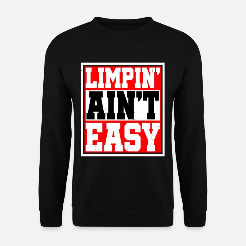 Limpin' Ain't Easy 14 - Unisex Sweatshirt - black