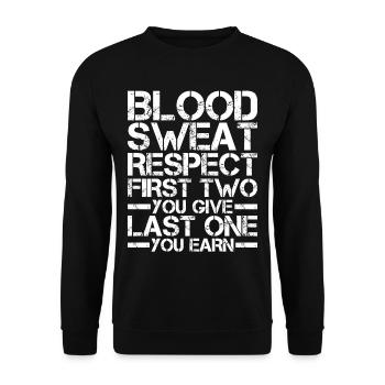 Blood Sweat Respect First You Give Last You Earn - Unisex Sweatshirt - black - Front - Alina (178cm) & Michal (187cm)