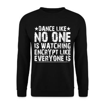 Dance Like Nones Watchin Encrypt Like Everyone Is2 - Unisex Sweatshirt - black - Front - Alina (178cm) & Michal (187cm)
