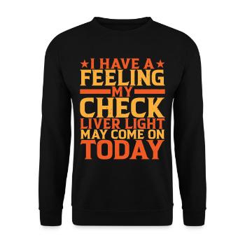 My Check Liver Light May Come On Today - Unisex Pullover - Schwarz - Vorne - Alina (178cm) & Michal (187cm)