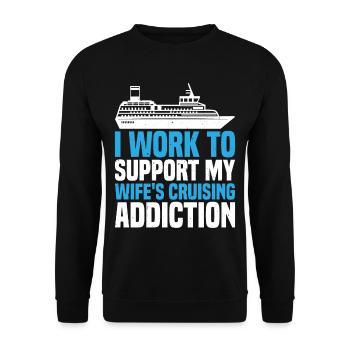I Work To Support My Wife's Cruising Addiction 3 - Unisex Sweatshirt - black - Front - Alina (178cm) & Michal (187cm)