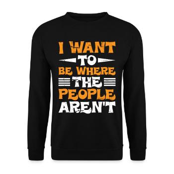 I Want To Be Where The People Aren't - Unisex Pullover - Schwarz - Vorne - Alina (178cm) & Michal (187cm)