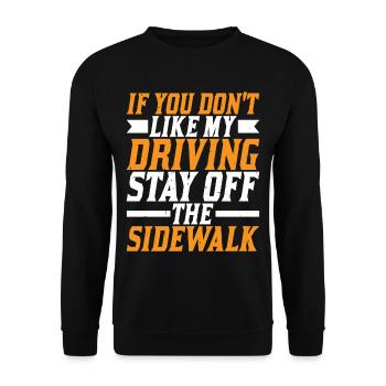 Si vous n’aimez pas ma conduite, restez à l’écart du trottoir - Sweat-shirt Unisexe - noir - Devant - Alina (178cm) & Michal (187cm)