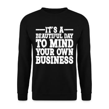 It's A Beautiful Day To Mind Your Own Business 2 - Unisex Sweatshirt - black - Front - Alina (178cm) & Michal (187cm)