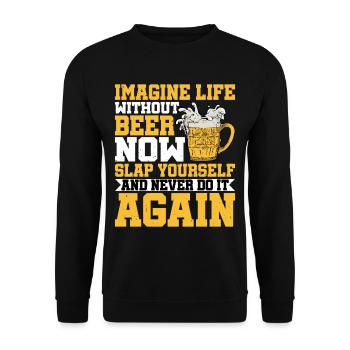Imagine Life Without Beer, Now Slap Yourself 2 - Unisex Pullover - Schwarz - Vorne - Alina (178cm) & Michal (187cm)