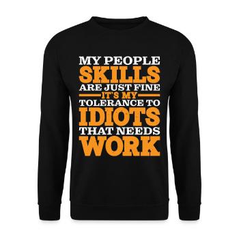 It's My Tolerance To Idiots That Needs Work - Unisex Sweatshirt - black - Front - Alina (178cm) & Michal (187cm)