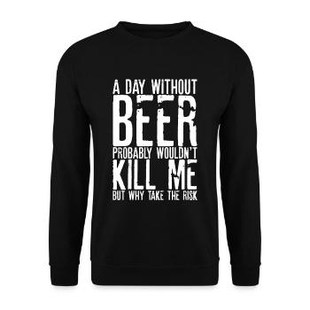 A Day Without Beer Probably Wouldn't Kill Me 3 - Unisex Pullover - Schwarz - Vorne - Alina (178cm) & Michal (187cm)