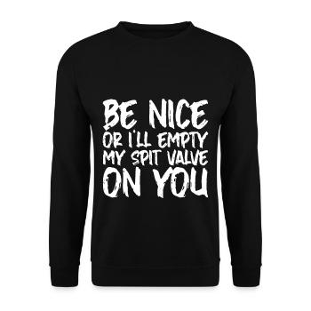 Be Nice Or I'll Empty My Spit Valve On You 2 - Unisex Sweatshirt - black - Front - Alina (178cm) & Michal (187cm)