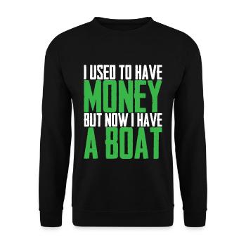 I Used To Have Money But Now I Have A Boat - Unisex Sweatshirt - black - Front - Alina (178cm) & Michal (187cm)