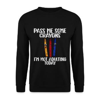 Pass Me Some Crayons, I'm Not Adulting Today - Unisex Sweatshirt - black - Front - Alina (178cm) & Michal (187cm)
