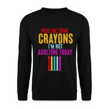 Pass Me Some Crayons, I'm Not Adulting Today 3 - Unisex Sweatshirt - black - Front - Alina (178cm) & Michal (187cm)