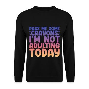 Pass Me Some Crayons, I'm Not Adulting Today 4 - Unisex Sweatshirt - black - Front - Alina (178cm) & Michal (187cm)