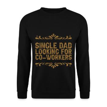 Single Dad Looking For Co-workers - Unisex Sweatshirt - black - Front - Alina (178cm) & Michal (187cm)