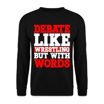 Debate, Like Wrestling But With Words - Unisex Sweatshirt - black - Front - Alina (178cm) & Michal (187cm)