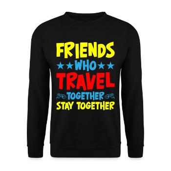 Friends Who Travel Together Stay Together - Unisex Sweatshirt - black - Front - Alina (178cm) & Michal (187cm)