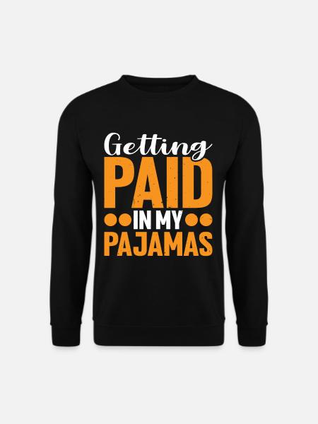 Getting Paid In My Pajamas - Unisex Sweatshirt - black
