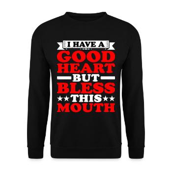I Have A Good Heart But Bless This Mouth - Unisex Pullover - Schwarz - Vorne - Alina (178cm) & Michal (187cm)