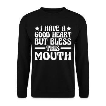 I Have A Good Heart But Bless This Mouth 3 - Unisex Pullover - Schwarz - Vorne - Alina (178cm) & Michal (187cm)