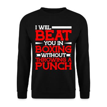 Will Beat You In Boxing Without Throwing A Punch - Unisex Pullover - Schwarz - Vorne - Alina (178cm) & Michal (187cm)