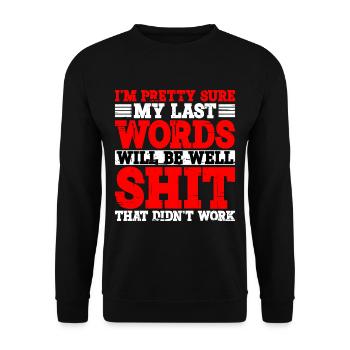 Last Words Will Be Well Shit That Didn't Work 2 - Unisex Sweatshirt - black - Front - Alina (178cm) & Michal (187cm)