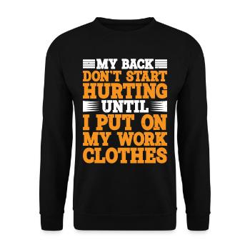 My Back Don't Start Hurting Until Work - Unisex Sweatshirt - black - Front - Alina (178cm) & Michal (187cm)