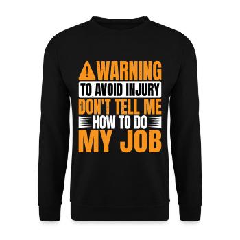 To Avoid Injury Don't Tell Me How To Do My Job 2 - Unisex Pullover - Schwarz - Vorne - Alina (178cm) & Michal (187cm)
