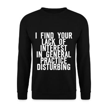 Your Lack Of Interest In Practice Is Disturbing - Unisex Pullover - Schwarz - Vorne - Alina (178cm) & Michal (187cm)
