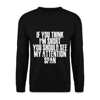 If You Think I'm Short, See My Attention Span - Unisex Sweatshirt - black - Front - Alina (178cm) & Michal (187cm)