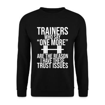 Trainers Who Say "One More" - Trust Issues - Unisex Pullover - Schwarz - Vorne - Alina (178cm) & Michal (187cm)