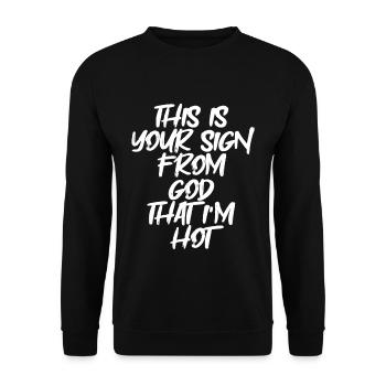This Is Your Sign From God That I'm Hot - Unisex Pullover - Schwarz - Vorne - Alina (178cm) & Michal (187cm)