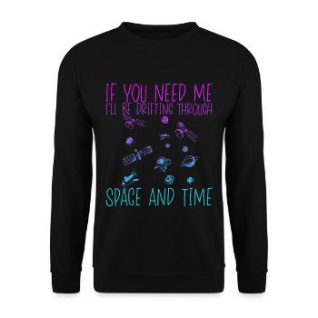 I'll Be Drifting Through Space And Time 3 - Unisex Sweatshirt - black - Front - Alina (178cm) & Michal (187cm)