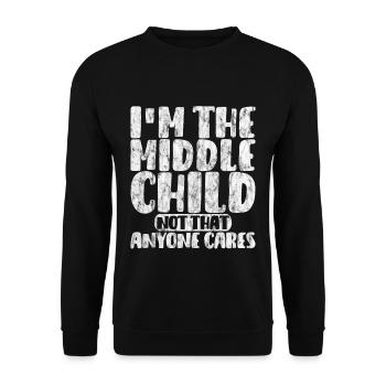 I'm The Middle Child Not That Anyone Cares 2 - Unisex Pullover - Schwarz - Vorne - Alina (178cm) & Michal (187cm)