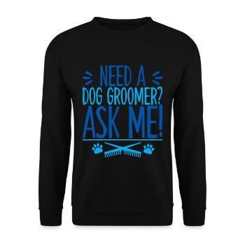 Need A Dog Groomer, Ask Me 3 - Unisex Pullover - Schwarz - Vorne - Alina (178cm) & Michal (187cm)