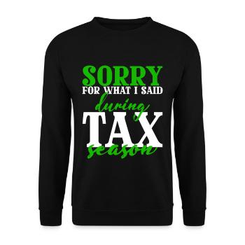 Désolé pour ce que j’ai dit pendant la saison des impôts 4 - Sweat-shirt Unisexe - noir - Devant - Alina (178cm) & Michal (187cm)