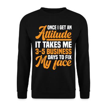 Une fois que j’ai une attitude, cela me prend 3-5 jours 2 - Sweat-shirt Unisexe - noir - Devant - Alina (178cm) & Michal (187cm)