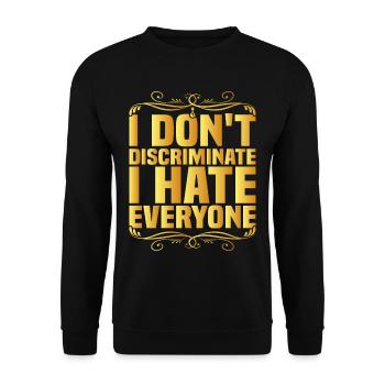 I Don't Discriminate I Hate Everyone 8 - Unisex Sweatshirt - black - Front - Alina (178cm) & Michal (187cm)