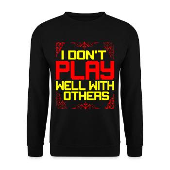 I Don't Play Well With Others 16 - Unisex Pullover - Schwarz - Vorne - Alina (178cm) & Michal (187cm)