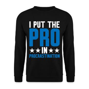 I Put The Pro In Procrastination 9 - Unisex Pullover - Schwarz - Vorne - Alina (178cm) & Michal (187cm)